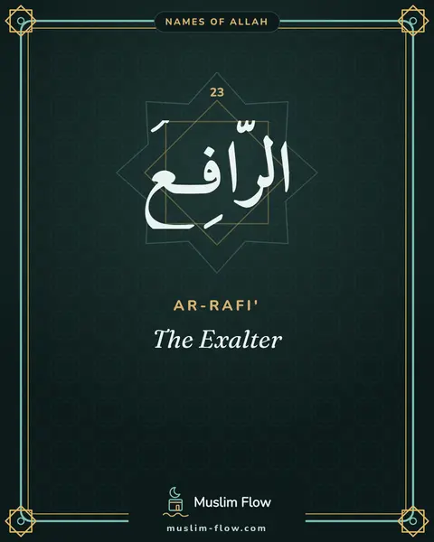 Ar-Rafi': The Exalter