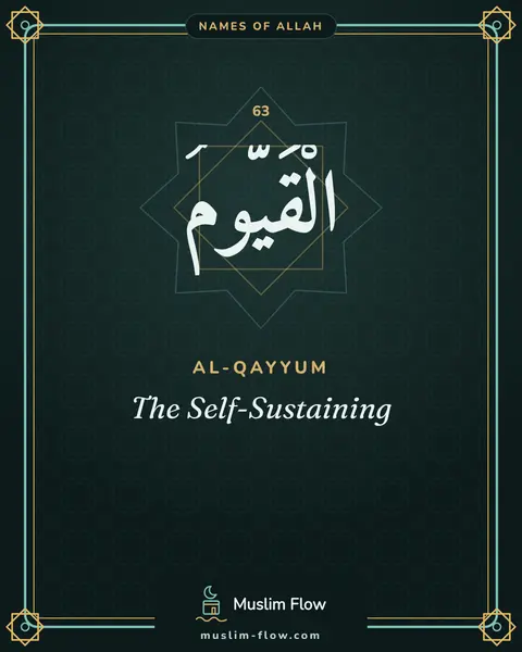 Al-Qayyum: The Self-Sustaining
