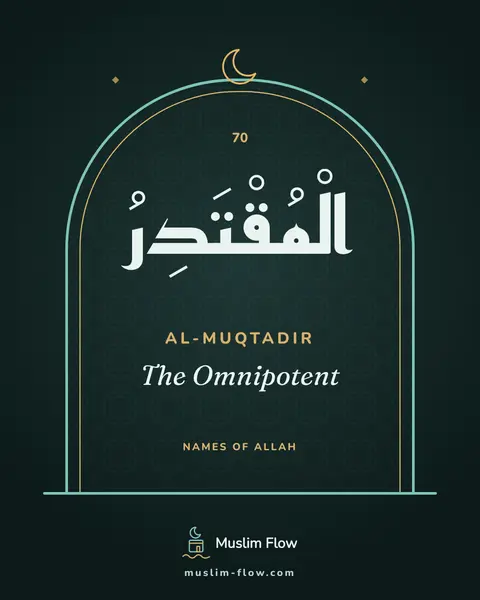 Al-Muqtadir: The Omnipotent