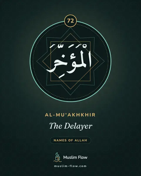 Al-Mu'akhkhir: The Delayer