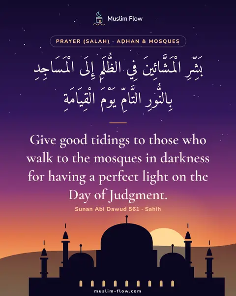 Sunan Abi Dawud 561 · Sahih: Give good tidings to those who walk to the mosques in darkness for having a perfect light on the…