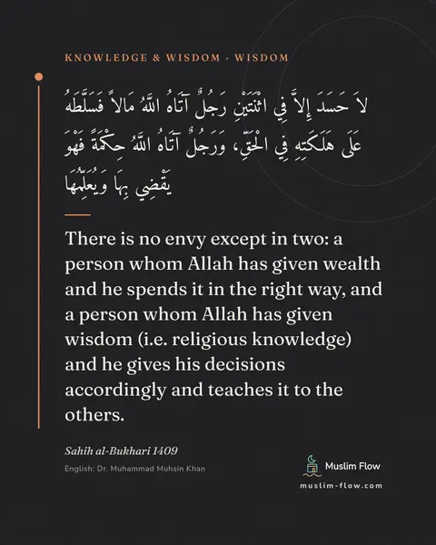Sahih al-Bukhari 1409: There is no envy except in two: a person whom Allah has given wealth and he spends it in the right…