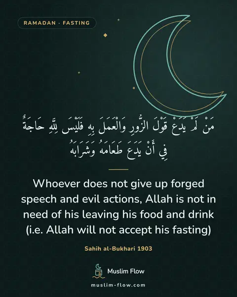 Sahih al-Bukhari 1903: Whoever does not give up forged speech and evil actions, Allah is not in need of his leaving his…