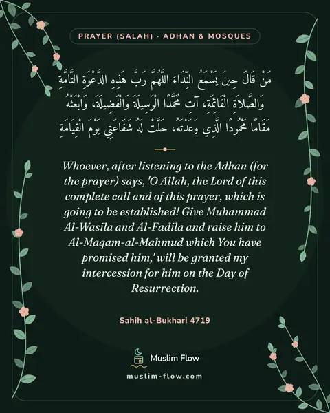 Sahih al-Bukhari 4719: Whoever, after listening to the Adhan (for the prayer) says, 'O Allah, the Lord of this complete…