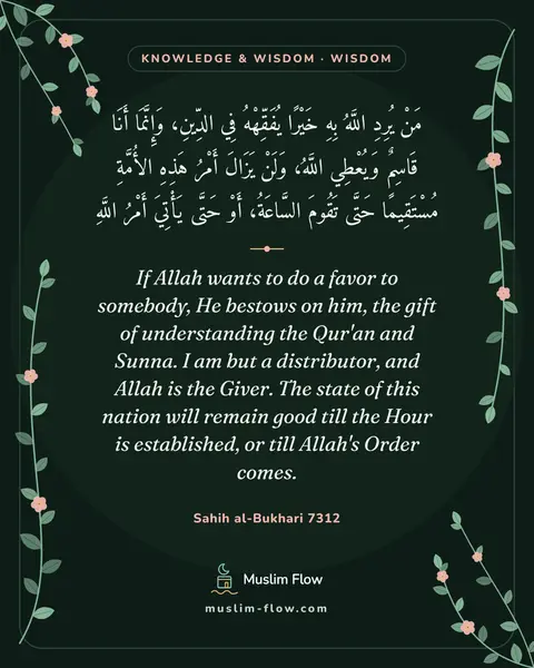 Sahih al-Bukhari 7312: If Allah wants to do a favor to somebody, He bestows on him, the gift of understanding the Qur'an…