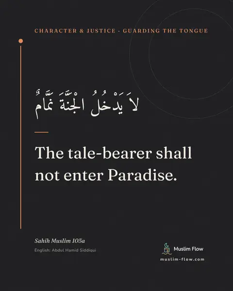 Sahih Muslim 105a: The tale-bearer shall not enter Paradise.