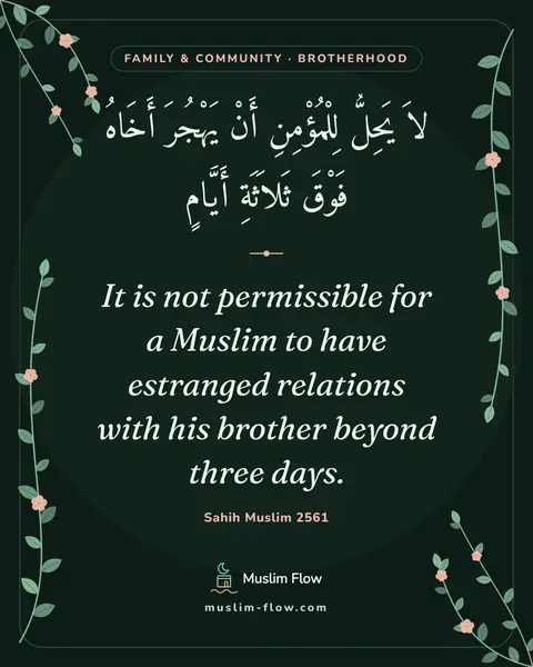 Sahih Muslim 2561: It is not permissible for a Muslim to have estranged relations with his brother beyond three days.