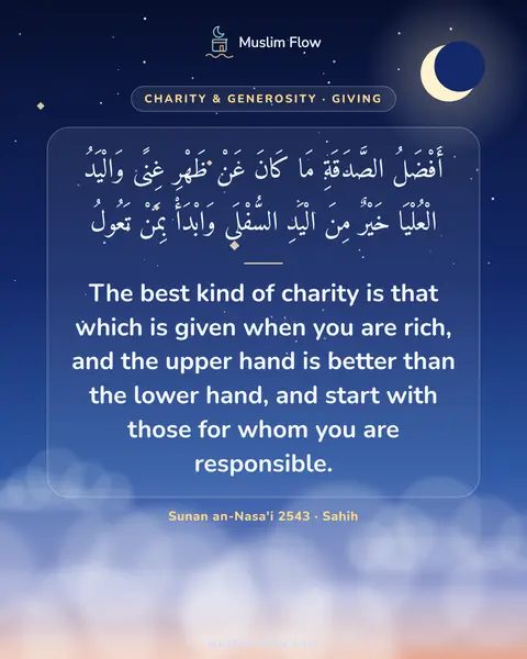 Sunan an-Nasa'i 2543 · Sahih: The best kind of charity is that which is given when you are rich, and the upper hand is better…