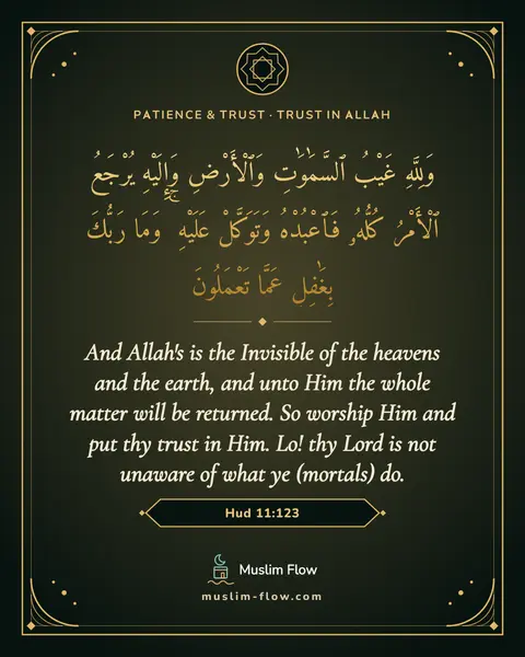 Hud 11:123: And Allah's is the Invisible of the heavens and the earth, and unto Him the whole matter will be…