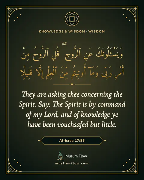 Al-Israa 17:85: They are asking thee concerning the Spirit. Say: The Spirit is by command of my Lord, and of…