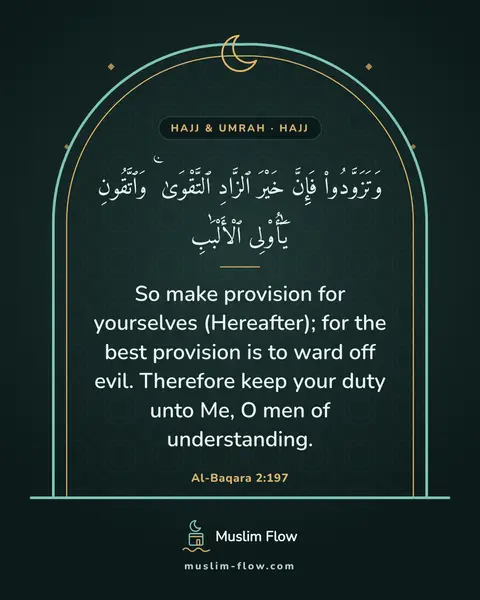 Al-Baqara 2:197: So make provision for yourselves (Hereafter); for the best provision is to ward off evil. Therefore…