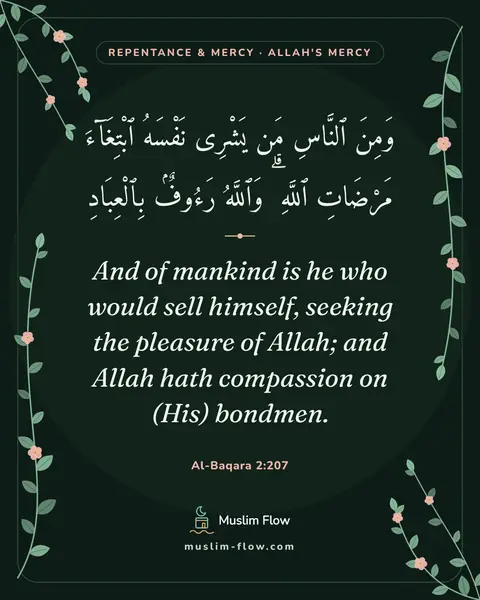 Al-Baqara 2:207: And of mankind is he who would sell himself, seeking the pleasure of Allah; and Allah hath…