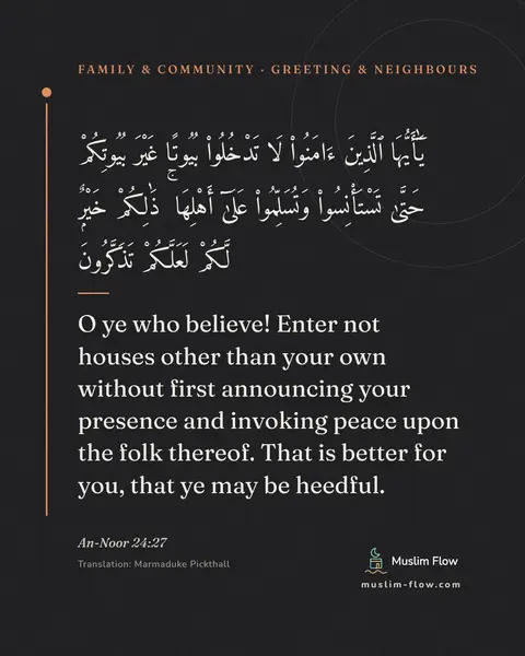 An-Noor 24:27: O ye who believe! Enter not houses other than your own without first announcing your presence and…