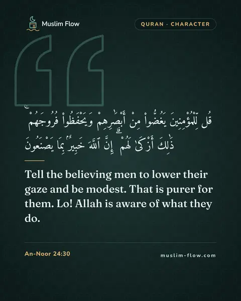 An-Noor 24:30: Tell the believing men to lower their gaze and be modest. That is purer for them. Lo! Allah is…