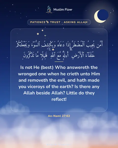 An-Naml 27:62: Is not He (best) Who answereth the wronged one when he crieth unto Him and removeth the evil, and…