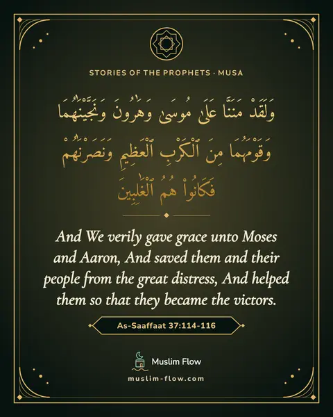 As-Saaffaat 37:114-116: And We verily gave grace unto Moses and Aaron, And saved them and their people from the great…