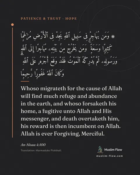 An-Nisaa 4:100: Whoso migrateth for the cause of Allah will find much refuge and abundance in the earth, and whoso…
