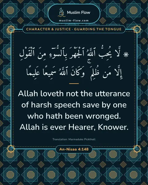 An-Nisaa 4:148: Allah loveth not the utterance of harsh speech save by one who hath been wronged. Allah is ever…