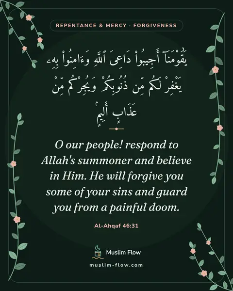 Al-Ahqaf 46:31: O our people! respond to Allah's summoner and believe in Him. He will forgive you some of your sins…