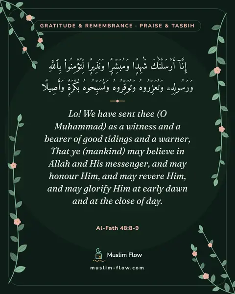Al-Fath 48:8-9: Lo! We have sent thee (O Muhammad) as a witness and a bearer of good tidings and a warner, That ye…