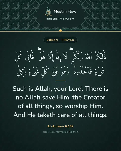 Al-An'aam 6:102: Such is Allah, your Lord. There is no Allah save Him, the Creator of all things, so worship Him…