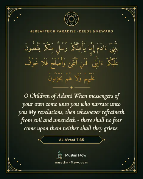 Al-A'raaf 7:35: O Children of Adam! When messengers of your own come unto you who narrate unto you My revelations…
