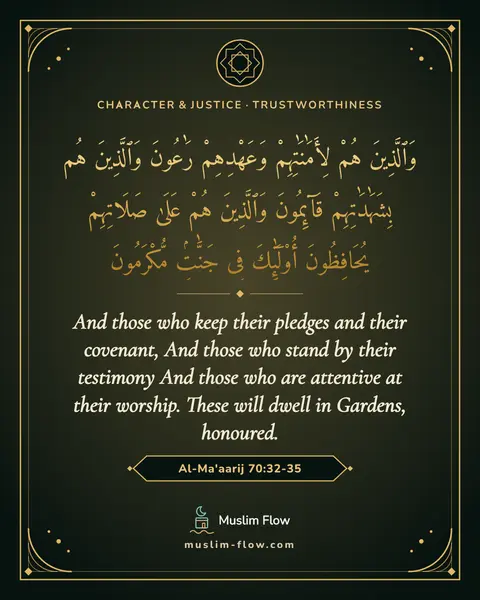 Al-Ma'aarij 70:32-35: And those who keep their pledges and their covenant, And those who stand by their testimony And…