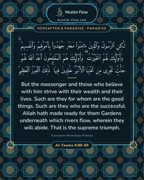 At-Tawba 9:88-89: But the messenger and those who believe with him strive with their wealth and their lives. Such are…