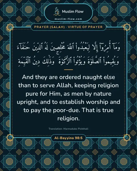 Al-Bayyina 98:5: And they are ordered naught else than to serve Allah, keeping religion pure for Him, as men by…