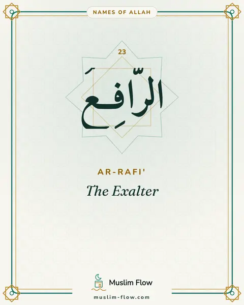 Ar-Rafi': The Exalter
