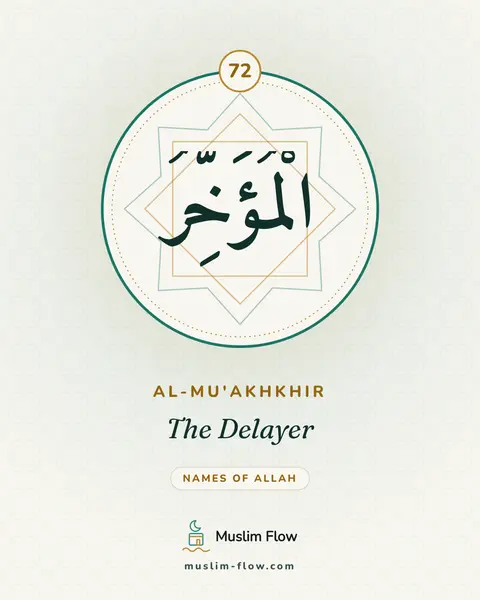 Al-Mu'akhkhir: The Delayer