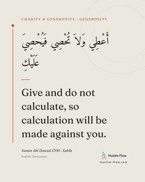 Sunan Abi Dawud 1700 · Sahih: Give and do not calculate, so calculation will be made against you.
