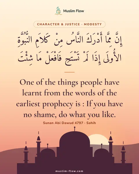 Sunan Abi Dawud 4797 · Sahih: One of the things people have learnt from the words of the earliest prophecy is : If you have no…