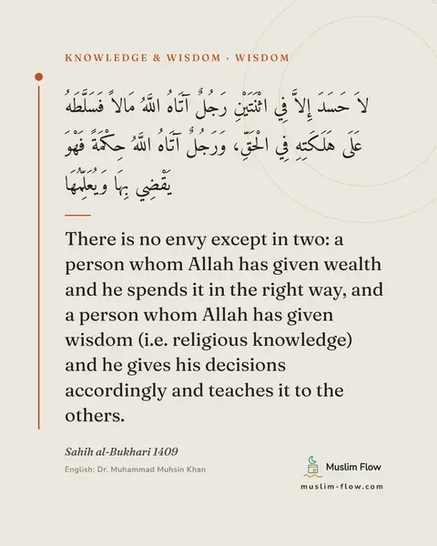 Sahih al-Bukhari 1409: There is no envy except in two: a person whom Allah has given wealth and he spends it in the right…
