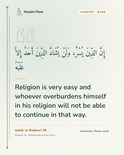Sahih al-Bukhari 39: Religion is very easy and whoever overburdens himself in his religion will not be able to continue…
