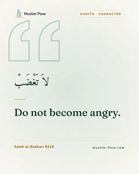 Sahih al-Bukhari 6116: Do not become angry.