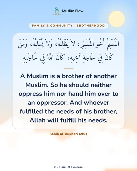 Sahih al-Bukhari 6951: A Muslim is a brother of another Muslim. So he should neither oppress him nor hand him over to an…