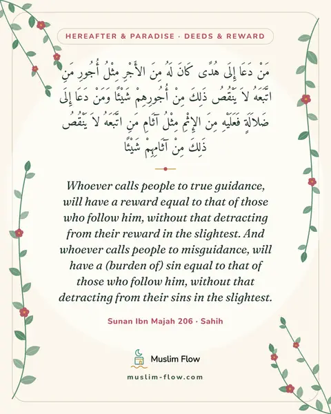 Sunan Ibn Majah 206 · Sahih: Whoever calls people to true guidance, will have a reward equal to that of those who follow him…
