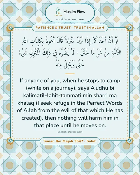 Sunan Ibn Majah 3547 · Sahih: If anyone of you, when he stops to camp (while on a journey), says A’udhu bi…