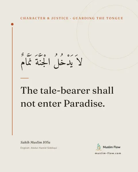 Sahih Muslim 105a: The tale-bearer shall not enter Paradise.