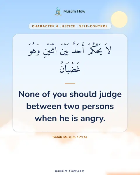Sahih Muslim 1717a: None of you should judge between two persons when he is angry.