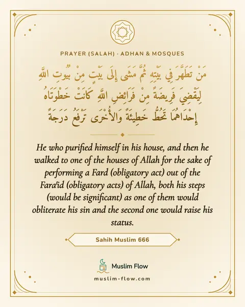 Sahih Muslim 666: He who purified himself in his house, and then he walked to one of the houses of Allah for the sake…