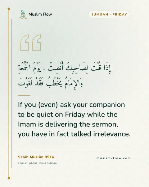 Sahih Muslim 851a: If you (even) ask your companion to be quiet on Friday while the Imam is delivering the sermon, you…