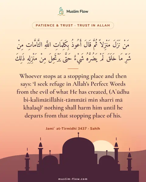 Jami` at-Tirmidhi 3437 · Sahih: Whoever stops at a stopping place and then says: ‘I seek refuge in Allah’s Perfect Words from the…