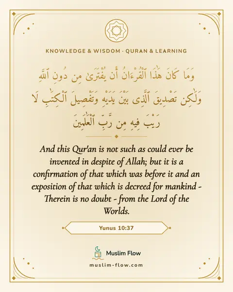 Yunus 10:37: And this Qur'an is not such as could ever be invented in despite of Allah; but it is a confirmation…