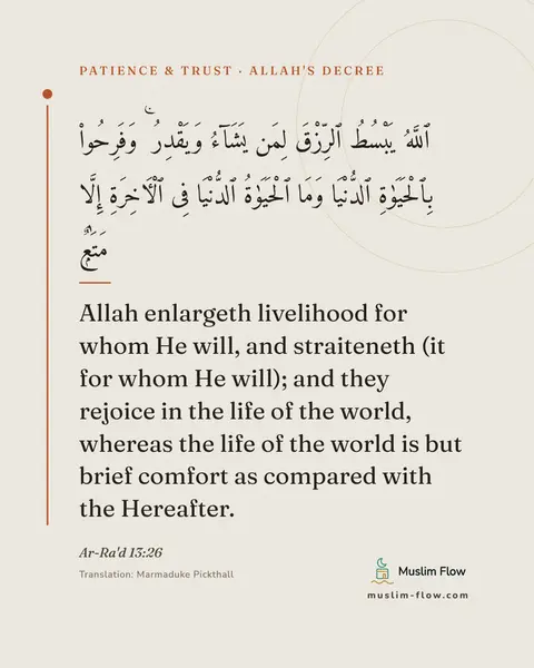 Ar-Ra'd 13:26: Allah enlargeth livelihood for whom He will, and straiteneth (it for whom He will); and they…