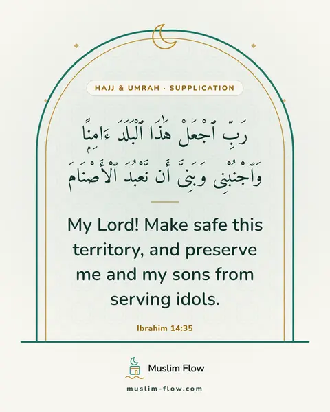 Ibrahim 14:35: My Lord! Make safe this territory, and preserve me and my sons from serving idols.