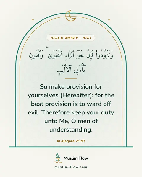 Al-Baqara 2:197: So make provision for yourselves (Hereafter); for the best provision is to ward off evil. Therefore…