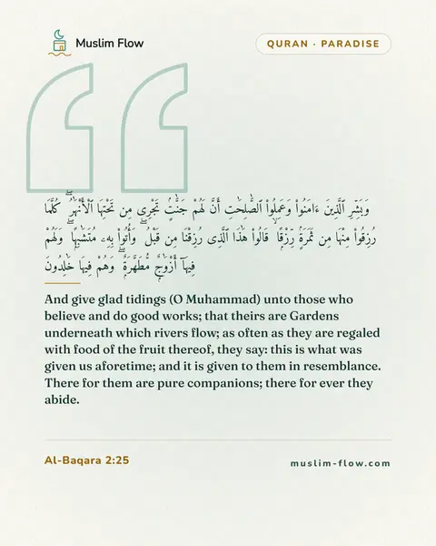 Al-Baqara 2:25: And give glad tidings (O Muhammad) unto those who believe and do good works; that theirs are…
