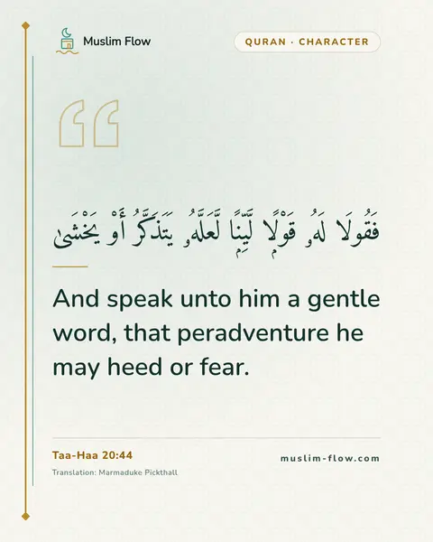 Taa-Haa 20:44: And speak unto him a gentle word, that peradventure he may heed or fear.